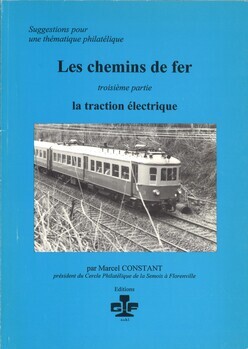Les chemins de fer : troisième partie : la traction électrique. Suggestions pour une thématique philatélique